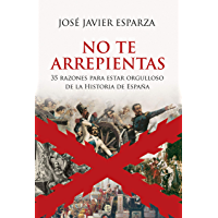 No te arrepientas: 35 razones para estar orgulloso de la Historia de España